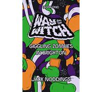 Way And The Witch: Giggling Zombies In Brighton
