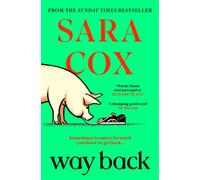 Way Back : The warm and witty novel from the bestselling author of Thrown, and BBC Radio 2 broadcaster