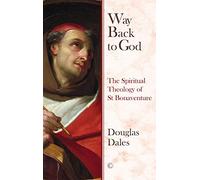 Way Back To God PB: The Spiritual Theology of Saint Bonaventure