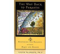 Way Back to Paradise: Restoring the Balance Between Magic and Reason