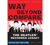 Way Beyond Compare: The Beatles' Recorded Legacy, Volume One, 1957-1965: 1