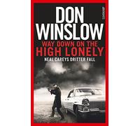 Way Down on the High Lonely: Neal Careys dritter Fall