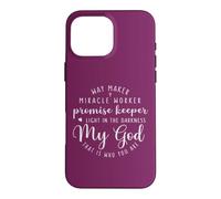 Way Maker Miracle Worker Promise Keeper My God Case for iPhone 16 Pro Max