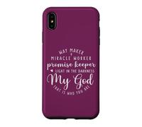 Way Maker Miracle Worker Promise Keeper My God Case for iPhone XS Max