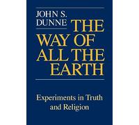 Way of All the Earth, The: Experiments in Truth and Religion