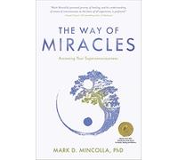 Way of Miracles: Accessing Your Superconsciousness