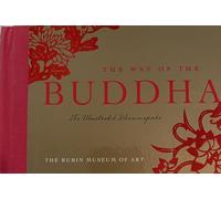 Way of the Buddha, The:The Illustrated Dhammapada: The Illustrated Dhammapada