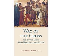 Way of the Cross for Loved Ones Who Have Left the Faith