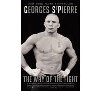WAY OF THE FIGHT by Georges St-Pierre Paperback Self Help Business
