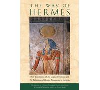 [[Way of the Hermes: New Translations of the Corpus Hermeticum and the Definitions of Hermes Trismegistus to Asclepius]] [By: Salaman, Clement] [June, 2004]