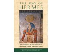 [(Way of the Hermes: New Translations of the Corpus Hermeticum and the Definitions of Hermes Trismegistus to Asclepius)] [Author: Clement Salaman] published on (June, 2004)