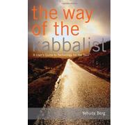 Way of the Kabbalist: A User's Guide to Technology for the Soul