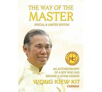 [(Way of the Master : An Autobiography of a Boy Who Has Become a Living Legend)] [By (author) Kiew Kit Wong] published on (May, 2015)