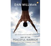 Way Of The Peaceful Warrior: A Book That Changes Lives