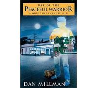 Way of the Peaceful Warrior: a Book That Changes Lives by Dan Millman (English)