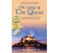 Way of the Quest: A Young Shakespeare's Search for Life's Meaning and Purpose: A young Shakespeare's search for life's meaning & purpose