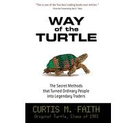Way of the Turtle: The Secret Methods that Turned Ordinary People into Legendary Traders