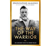 Way of the Warrior: An Ancient Path to Inner Peace
