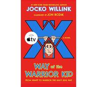 Way of the Warrior Kid: From Wimpy to Warrior the Navy Seal Way: 1