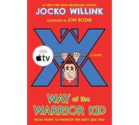 Way of the Warrior Kid: From Wimpy to Warrior the Navy SEAL Way: 1