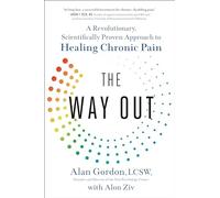 Way Out : A Revolutionary, Scientifically Proven Approach to Healing Chronic ...