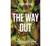 Way Out, The Invisible Insurrections and Radical Imaginaries in the UK Underground 1961-1991