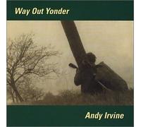 Way Over Yonder by IRVINE,ANDY (2001-03-27)