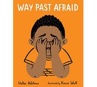 Way Past Afraid (Great Big Feelings(r))