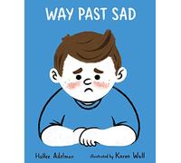 Way Past Sad (Great Big Feelings(r))