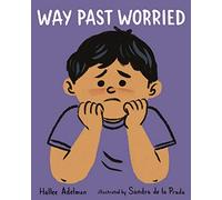 Way Past Worried (Great Big Feelings(r))