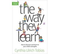 Way They Learn, The: How to Discover and Teach to Your Child's Strengths