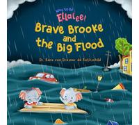 Way to Be, Ellalee!: Brave Brooke and the Big Flood: 4