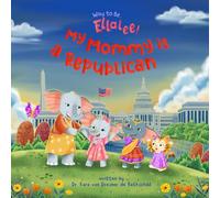 Way to Be, Ellalee!: My Mommy is a Republican: 2