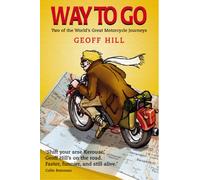 Way to Go: Two of the World's Great Motorcycle Journeys