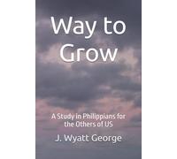 Way to Grow: a Study in Philippians for the Others of Us