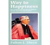 Way to Happiness: An Inspiring Guide to Peace, Hope and Contentment