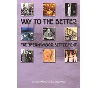 Way to the Better: The Spennymoor Settlement