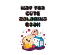 Way Too Cute Coloring Book: 2.0