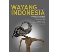 Wayang Indonesia: Die phantastische Welt des Indonesischen Figurentheaters