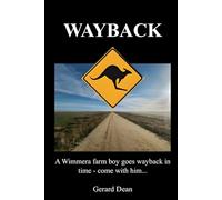 Wayback: A Wimmera farm boy goes wayback in time on an Australian wheat farm...come with him...