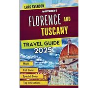Wayfarer's Florence and Tuscany Travel Guide 2025: The Ultimate Guide to Italy’s Art, History, Wine Country, and Hidden Gems - Top Attractions, and Expert Travel Tips (The Wayfarer's Travel Guides)