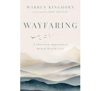 Wayfaring: A Christian Approach to Mental Health Care