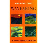 Wayfaring: A Gospel Journey into Life