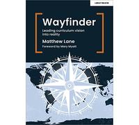 Wayfinder: Leading curriculum vision into reality