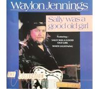 Waylon Jennings - Sally was a good old girl-The collection