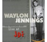 Jennings, Waylon - The Restless Kid: Live At JD's