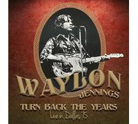 Waylon Jennings - Turn Back The Years Live In Dallas 75 (VINYL) [VINYL]