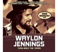 Waylon Jennings : Turn Back the Years: Radio Broadcast 1977 CD (2015) NEW