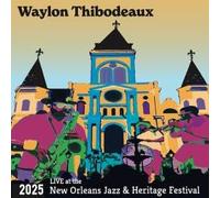 Waylon Thibodeaux - Live At The 2025 New Orleans Jazz & Heritage Festival