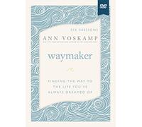 Waymaker: Finding the Way to the Life You’ve Always Dreamed of [DVD]